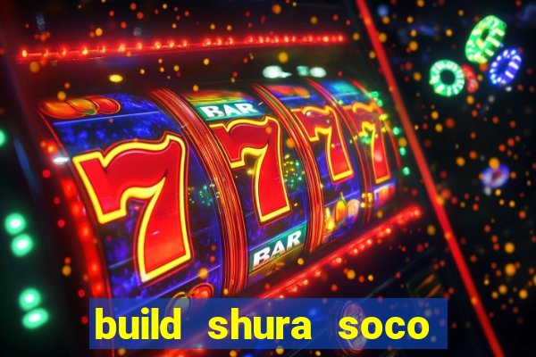 build shura soco furac o